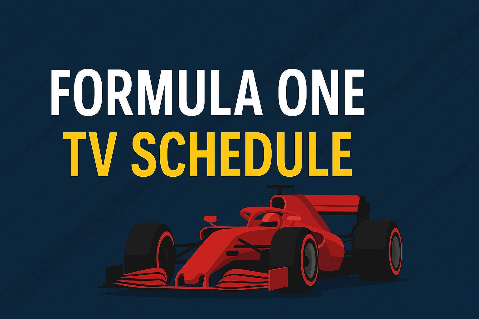 2025 Formula One TV Schedule Complete Guide Viewing Info 2025 Formula One TV Schedule Complete Guide Viewing Info