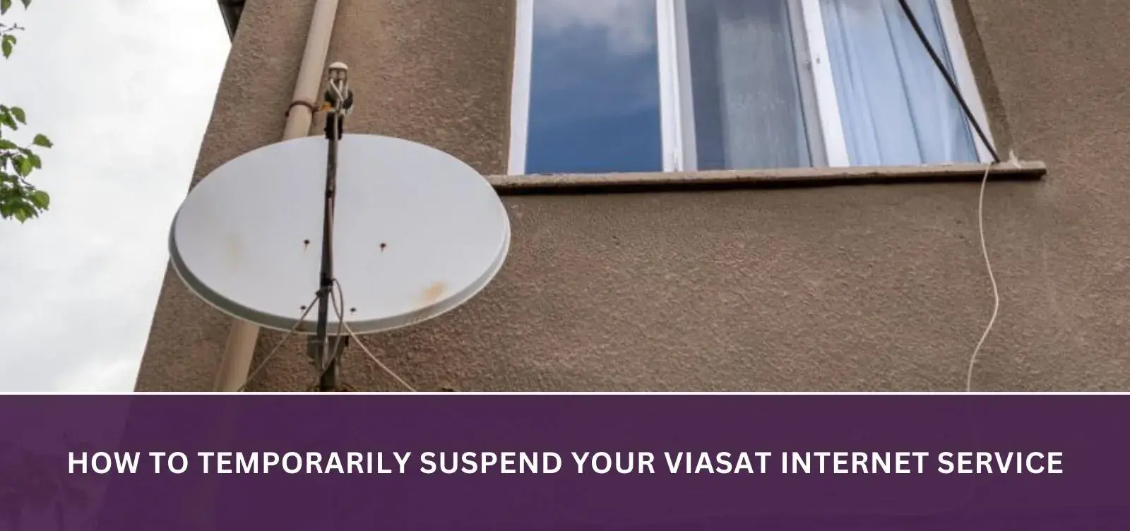 How to temporarily suspend your Viasat Internet service