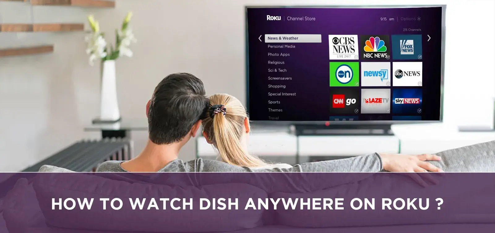 How to watch dish anywhere on Roku?