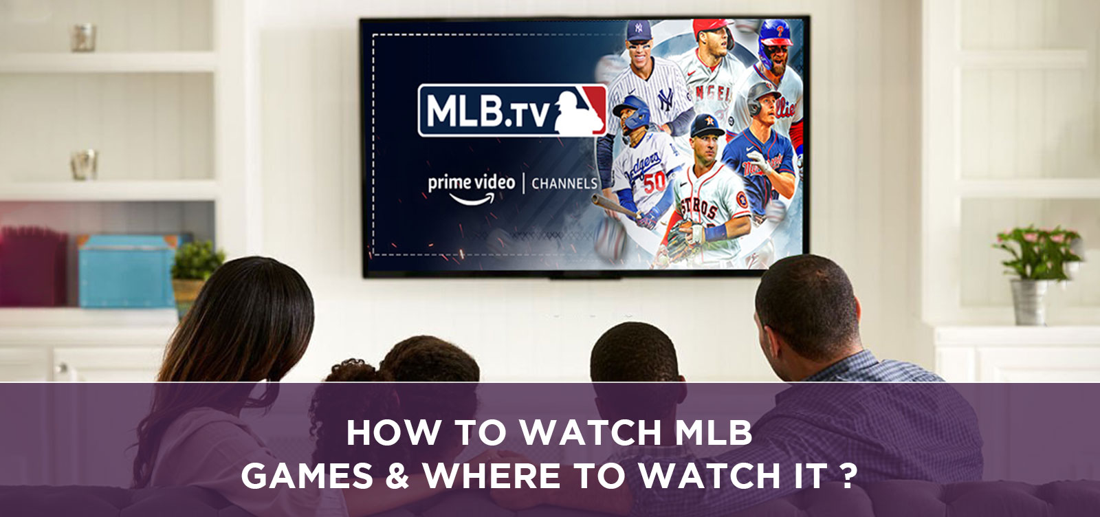 How to watch mlb games & where to watch it?