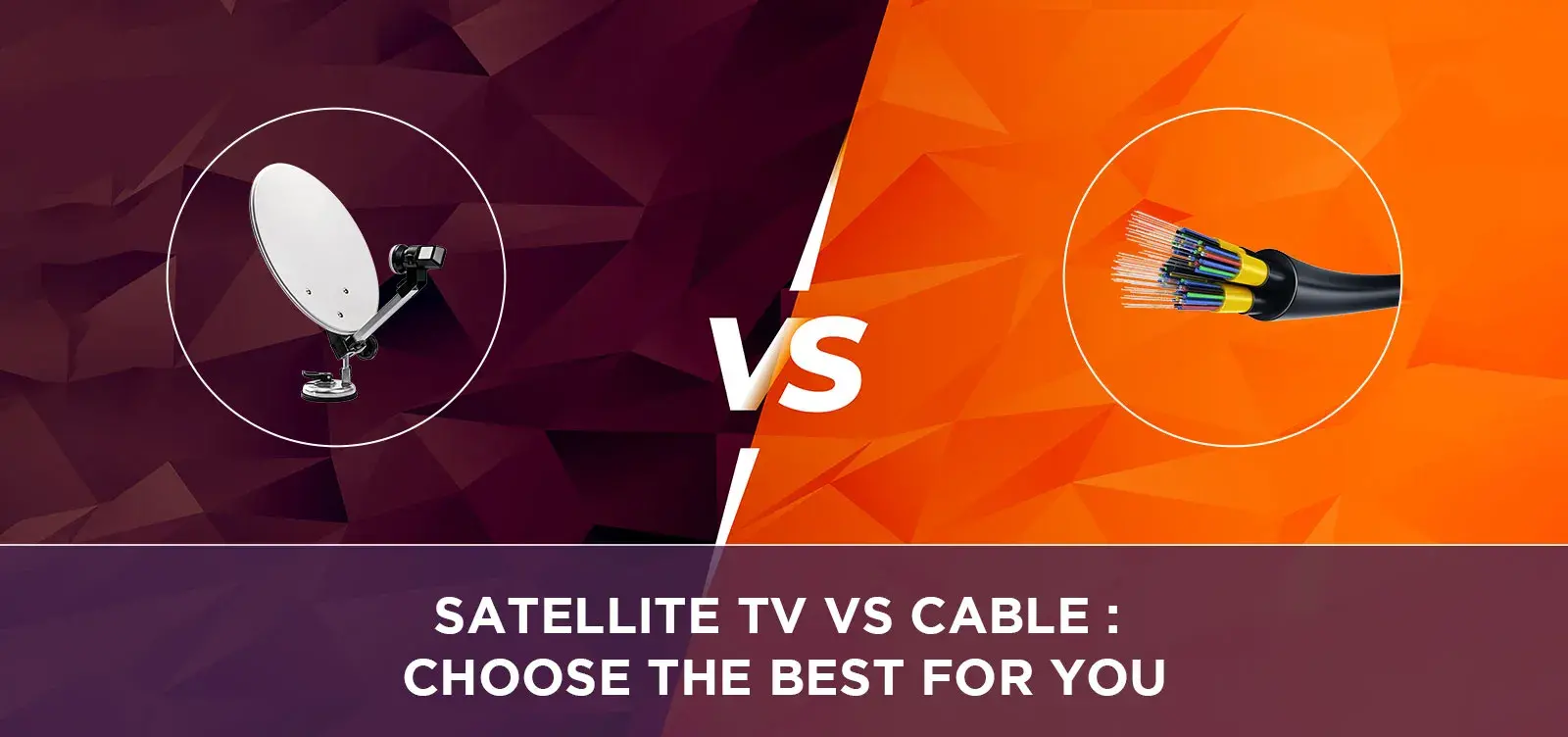Satellite TV vs Cable: Choose the best for you