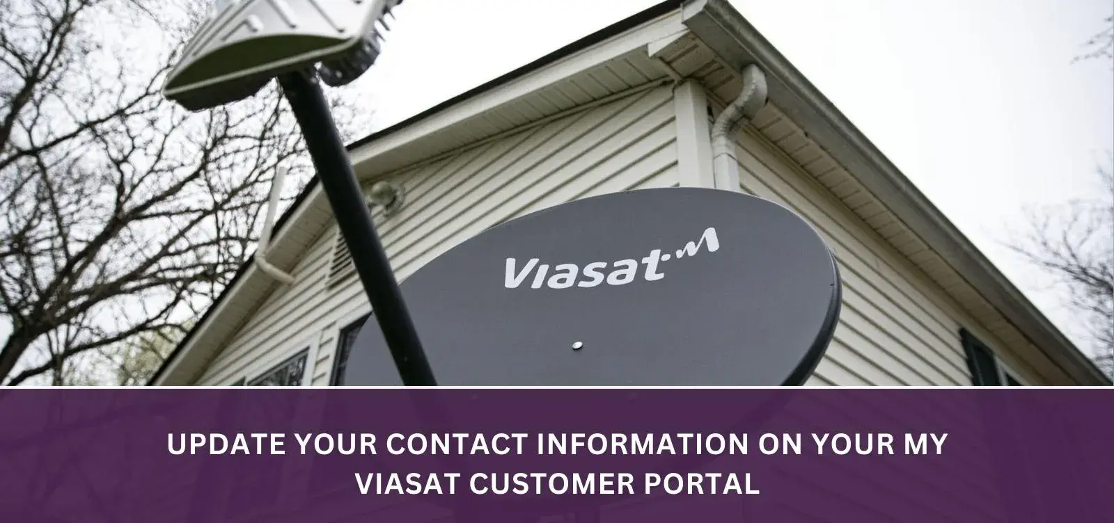 Update your contact information on your My Viasat customer portal