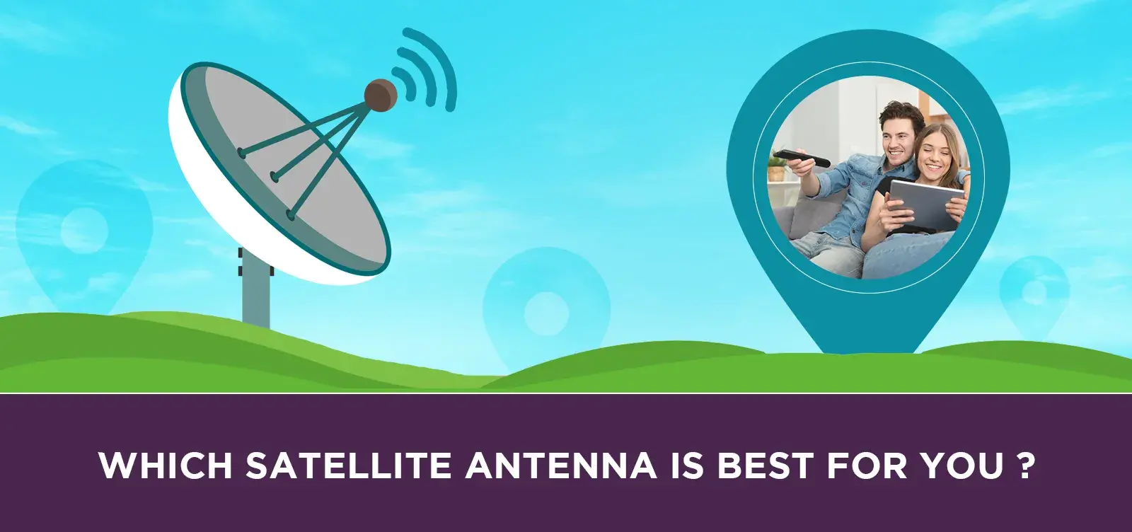 Which Satellite Antenna Is Best for You?
