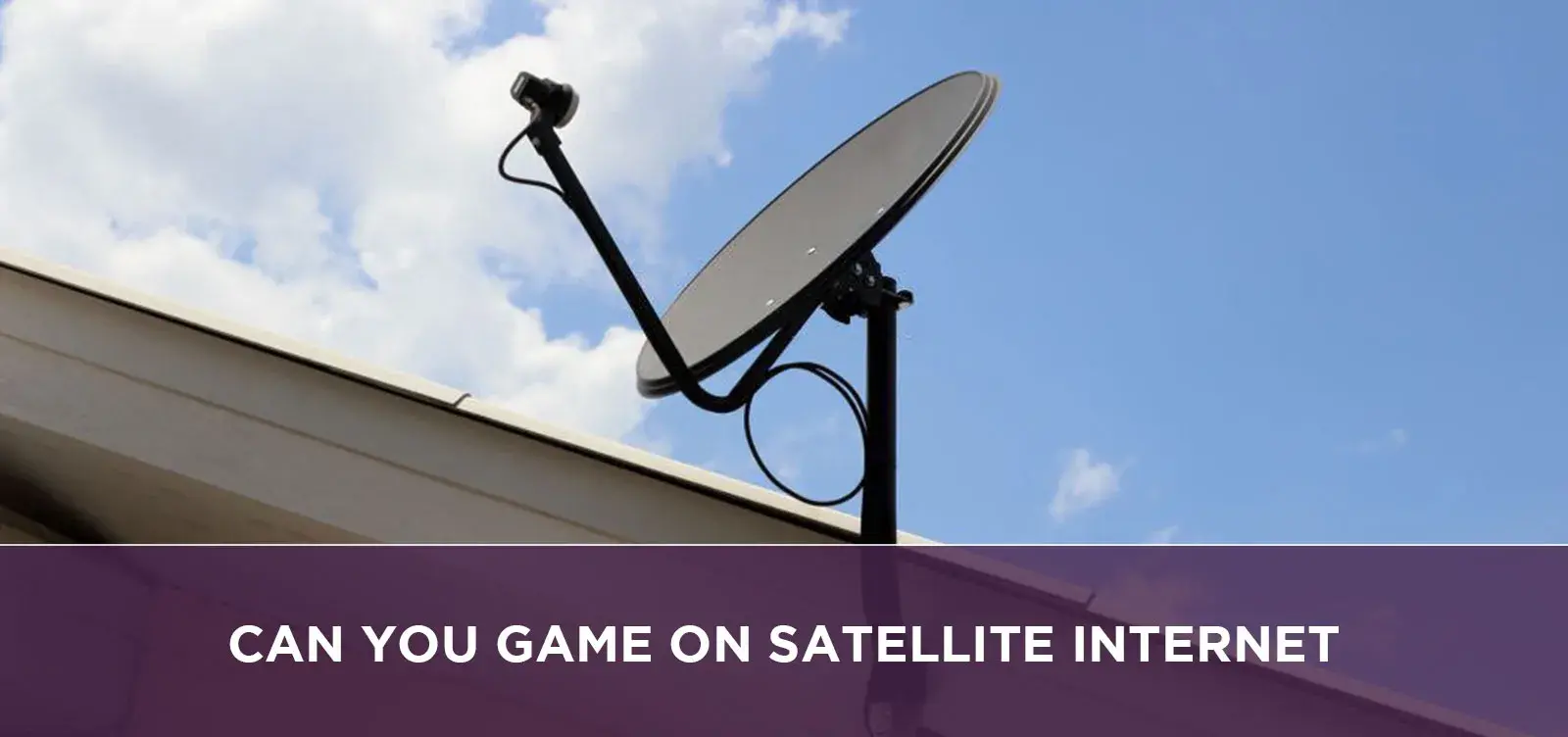 Can You Game On Satellite Internet?