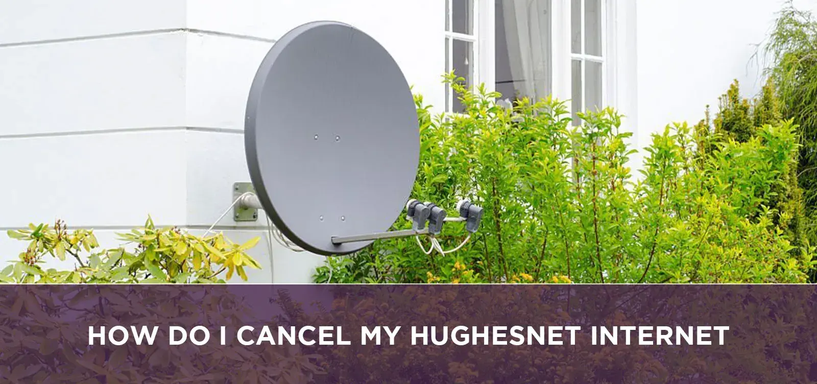 How Do I Cancel My Hughesnet Internet?