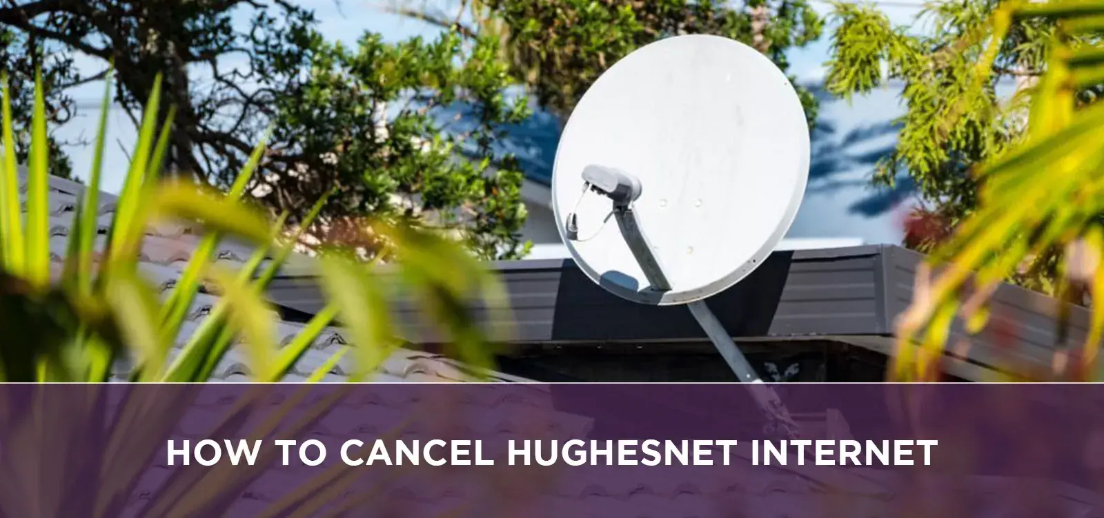 How To Cancel Hughesnet Internet?
