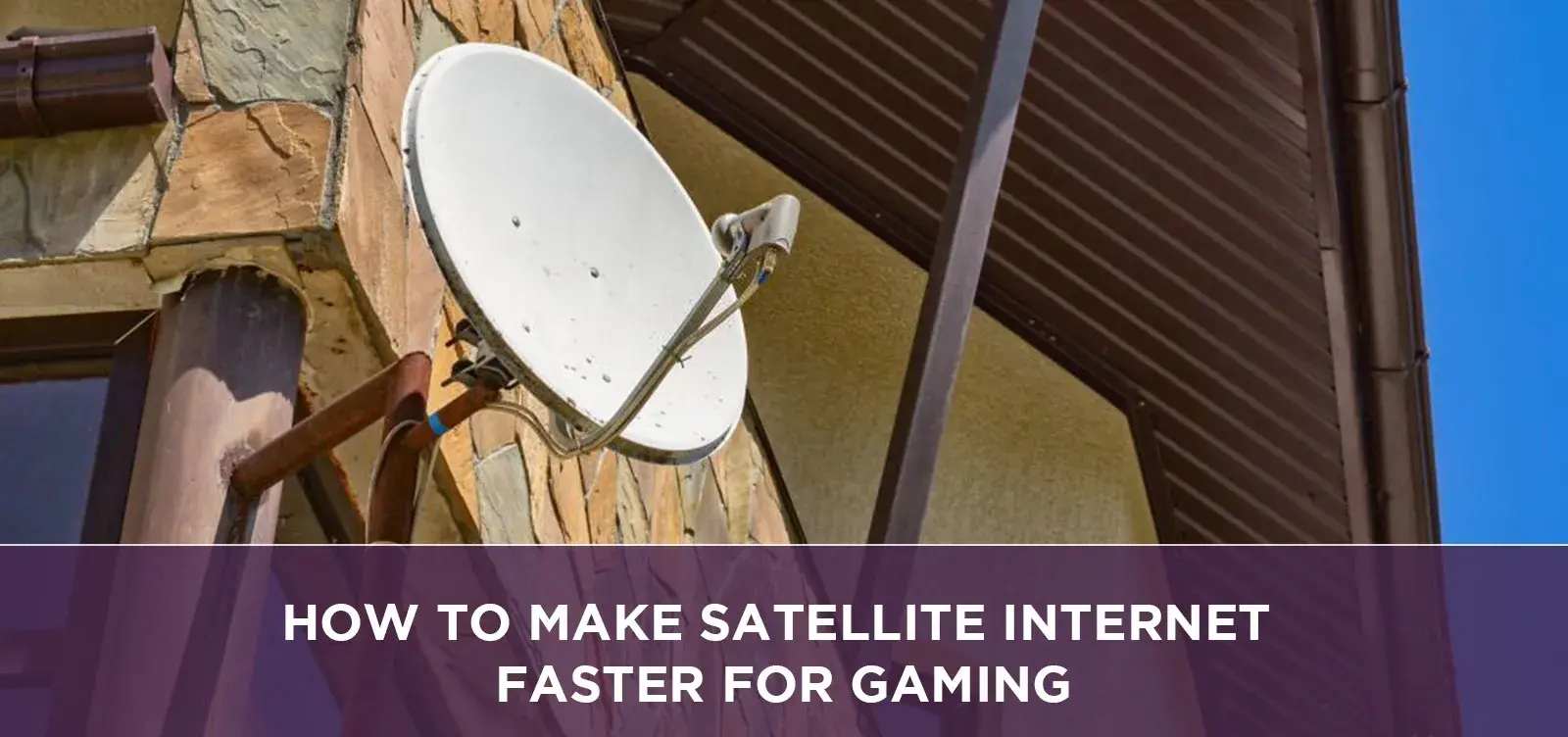 How To Make Satellite Internet Faster For Gaming?