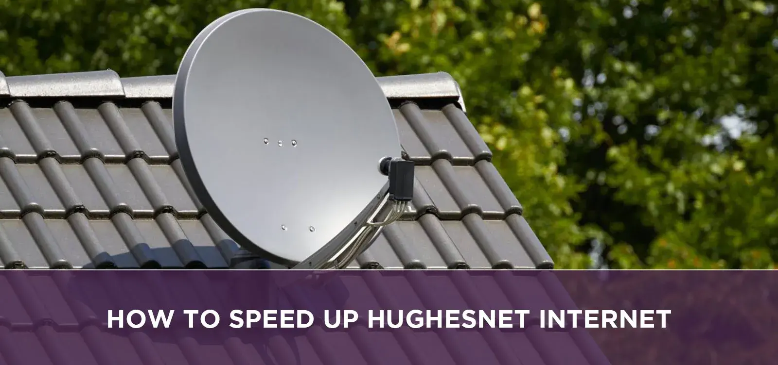 How To Speed Up Hughesnet Internet?