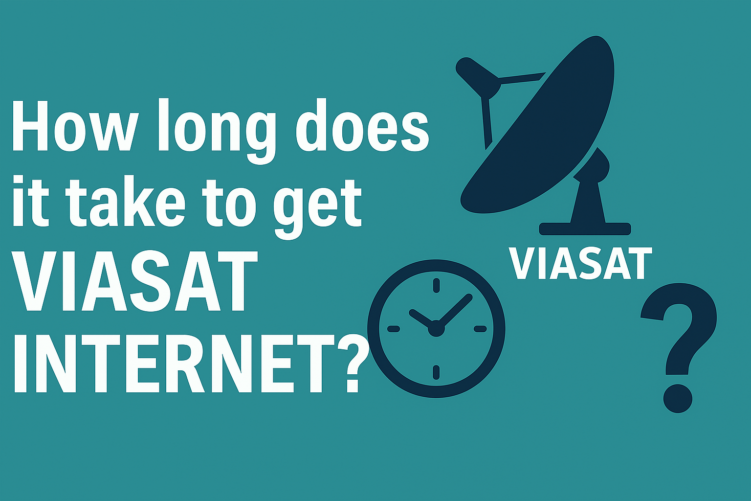 how soon can i receive viasat internet