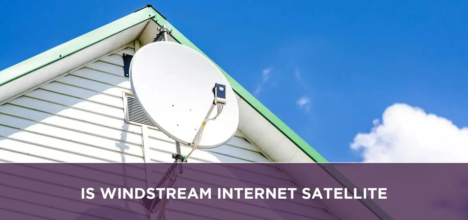 Is Windstream Internet Satellite?