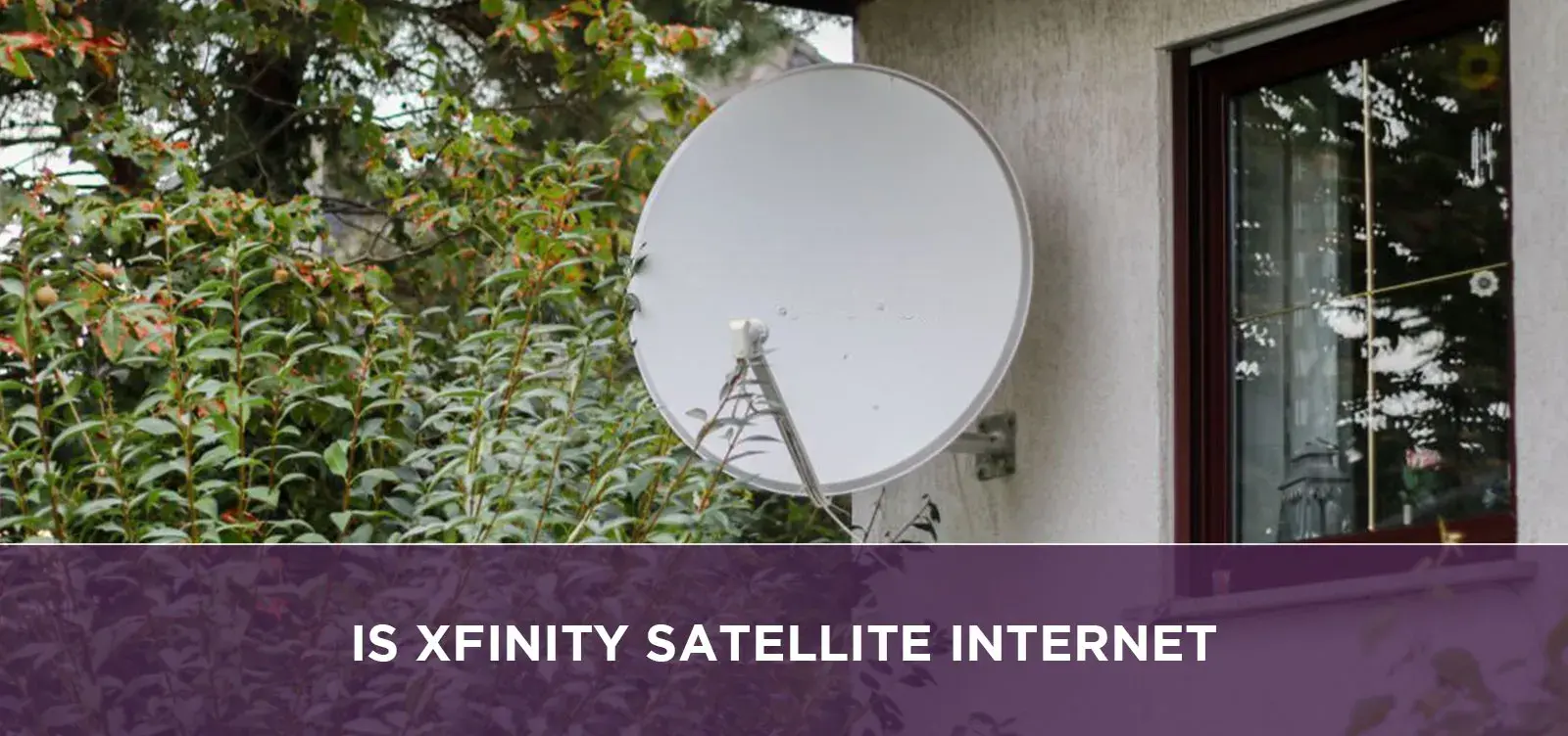 Is Xfinity Satellite Internet?