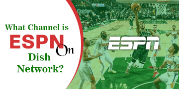 What Channel is ESPN on Dish Network