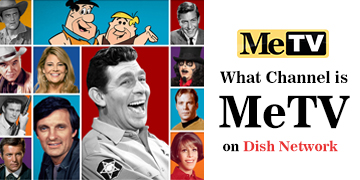 What Channel is MeTV on Dish Network