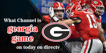 What Channel is The Georgia Game on Today on DirecTV?